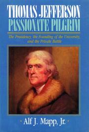 Cover of: Thomas Jefferson: passionate pilgrim : the presidency, the founding of the University, and the private battle