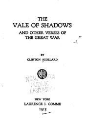 The Vale of Shadows, and Other Verses of the Great War by Clinton Scollard
