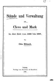 Cover of: Stande und Verwaltung von Cleve und Mark in der Zeit von 1666 bis 1697