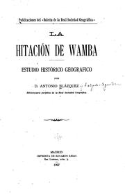 La hitación de Wamba: Estudio histórico geográfico by Antonio Blázquez y Delgado-Aguilera