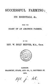 Cover of: Successful farming; its essentials, &c by William Holt Beever