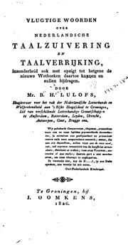 Cover of: Vlugtige woorden over Nederlandsche taalzuivering en taalverrijking, inzonderheid ook met opzigt ...