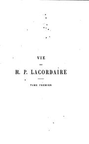 Cover of: Vie du R. P. Lacordaire ... / par M. Foisset