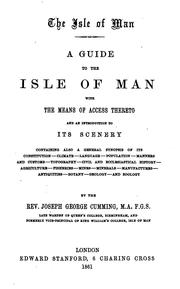 A guide to the Isle of Man by Joseph George Cumming