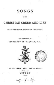 Cover of: Songs of the Christian creed and life, selected from 18 centuries and tr. by H.M. Macgill