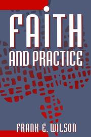 Faith and practice by Wilson, Frank E.