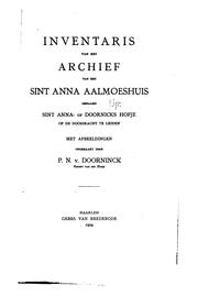 Inventaris van het archief van het Sint Anna aalmoeshuis genaamd Sint Anna- of Doornicks hofje ... by Leiden (Netherlands ) Sint Anna hofje