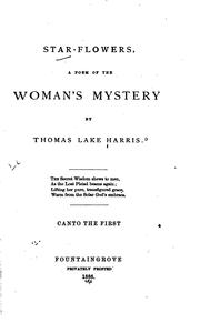 Cover of: Star-flowers: A Poem of the Woman's Mystery by Thomas Lake Harris