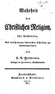 Cover of: Wahrheit der christlichen Religion für unstudierte: Aus verschiedenen lehrreichen Schriften ...