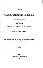 Cover of: Ueber die Geschichte und Aufgabe der Philologie: Ein Vortrag gehalten im Saale der Harmonie am ...