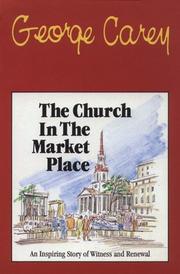 Cover of: The church in the market place by George Carey
