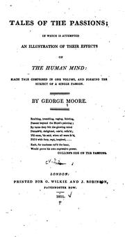 Tales of the Passions: In which is Attempted an Illustration of Their Effects on the Human Mind .. by George Moore