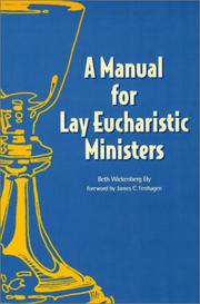 Cover of: A manual for lay Eucharistic ministers in the Episcopal Church by Elizabeth Wickenberg Ely