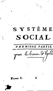 Cover of: Systême social, ou, Principes naturels de la morale et de la politique: avec un examen de l ...