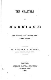 Cover of: Ten Chapters on Marriage: Its Nature, Uses, Duties, and Final Issues by William Benjamin Hayden, William Benjamin Hayden