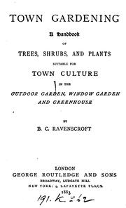 Cover of: Town gardening, a handbook of trees, shrubs, and plants suitable for town culture | 