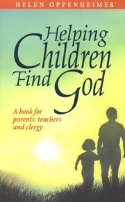 Cover of: Helping children find God: a book for parents, teachers, and clergy