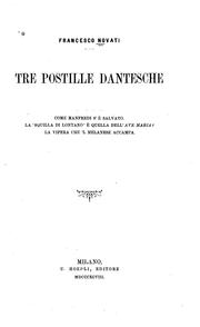 Cover of: Tre postille dantesche: Come Manfredi s' è salvato; La 'squilla di lontano' é quella dell' Ave ... by Francesco Novati