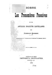 Sobre los pronombres posesivos de los antiguos dialectos castellanos by Federico Hanssen