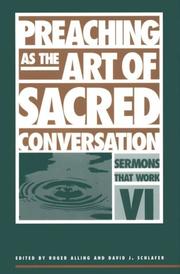 Cover of: Preaching as the art of sacred conversation by edited by Roger Alling and David J. Schlafer.