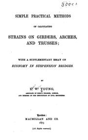 Cover of: Simple Practical Methods of Calculating Strains on Girders, Arches, & Trusses: With a ... | 