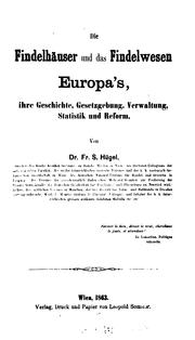 Die Findelhäuser und das Findelwesen Europa's by Franz Seraph Hügel