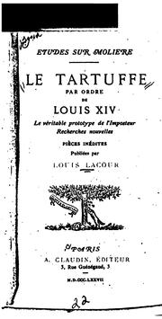 Cover of: Études sur Molière: Le Tartuffe par ordre de Louis XIV : le véritable prototype de l'imposteur ...
