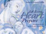 Cover of: Let every heart prepare: meditations for Advent and Christmas