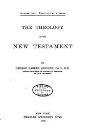 Cover of: The Theology of the New Testament by George Barker Stevens, George Barker Stevens