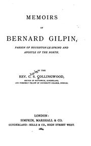 Memoirs of Bernard Gilpin, Parson of Houghton-le-Spring and Apostle of the North by Charles Edward Stuart Collingwood