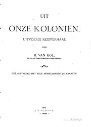 Cover of: Uit onze koloniën: uitvoerig reisverhaal