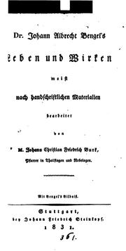 Cover of: Dr. Johann Albrecht Bengel's Leben und Wirken: Meist nach handschriftlichen Materialien