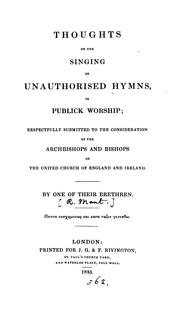 Cover of: Thoughts on the singing of unauthorised hymns, in publick worship; respectfully submitted to the ...