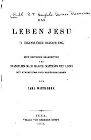 Cover of: Das Leben Jesu in urkundlicher Darstellung: Eine kritische Bearbeitung der ... by 