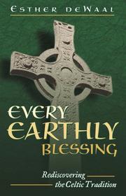 Cover of: Every earthly blessing: rediscovering the Celtic tradition