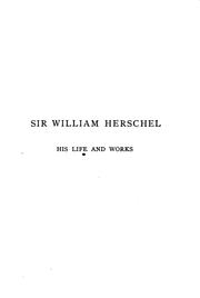 Cover of: Sir William Herschel: His Life and Works by Edward Singleton Holden
