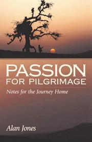 Passion for pilgrimage by Jones, Alan W.