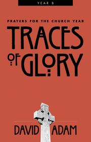 Cover of: Traces of glory: prayers for the church year