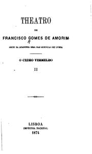 Cover of: Theatro de Francisco Gomes de Amorim ... by Francisco Gomes de Amorim, Francisco Gomes de Amorim