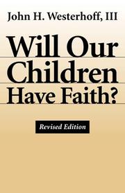 Cover of: Will our children have faith? by John H. Westerhoff