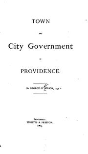 Cover of: Town and City Government in Providence by George Grafton Wilson, George Grafton Wilson