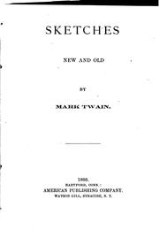 Cover of: Sketches, New and Old: Now First Published in Complete Form by Mark Twain
