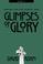 Cover of: Glimpses of glory