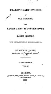 Cover of: Traditionary Stories of Old Families, and Legendary Illustrations of Family History with Notes ... by Andrew Picken