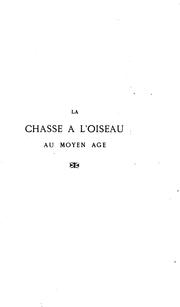 Cover of: Étude sur la Chasse à l'Oiseau au Moyen-Age: Une Faucon nerie Princière et l ...