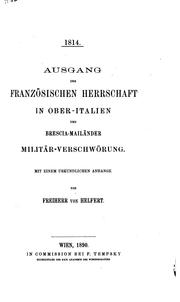 Ausgang der französischen Herrschaft in Ober-italien und Brescia-mailänder Militär-verschwörung by Joseph Alexander Helfert