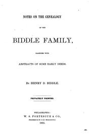 Notes on the Genealogy of the Biddle Family: Together with Abstracts of Some Early Deeds