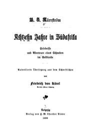 Cover of: Achtzehn Jahre in Südafrika: Erlebnisse und Abenteuer eines Schweden im Goldlande