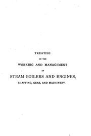 Cover of: Treatise on the Working and Management of Steam Boilers and Engines ...