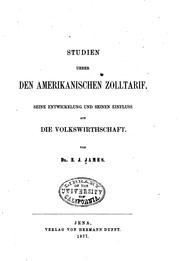 Cover of: Studien ueber den amerikanischen Zolltarif: Seine Entwickelung und seinen ... by Edmund J. James